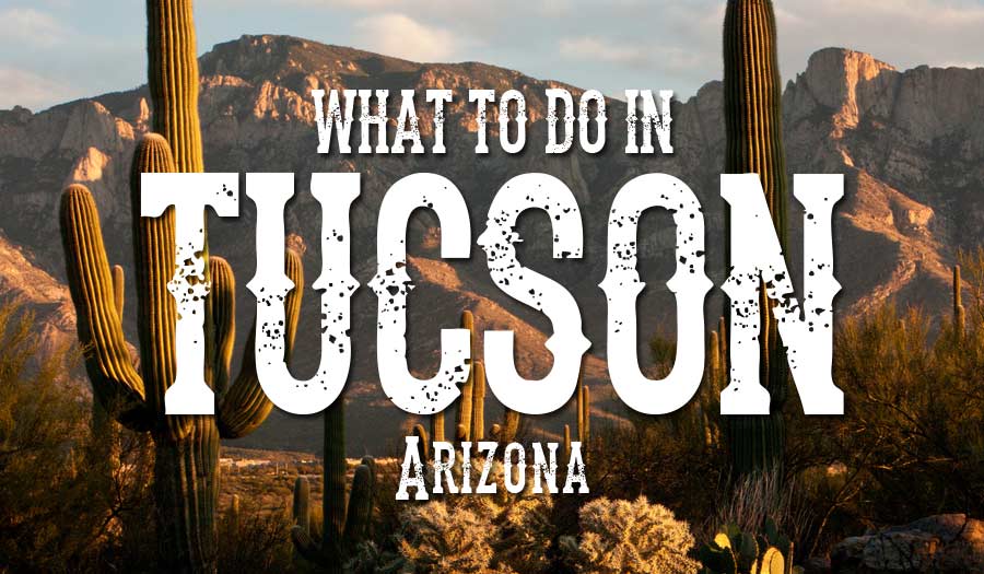 Things to do in Tucson Places to Visit in Tucson The expert blog 9613